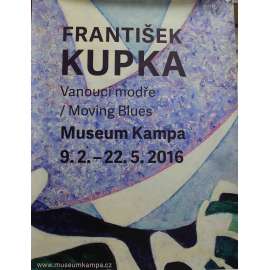 František Kupka. Vanoucí modře/Moving Blues (Výstavní plakát, malířství, abstrakce; Museum Kampa)