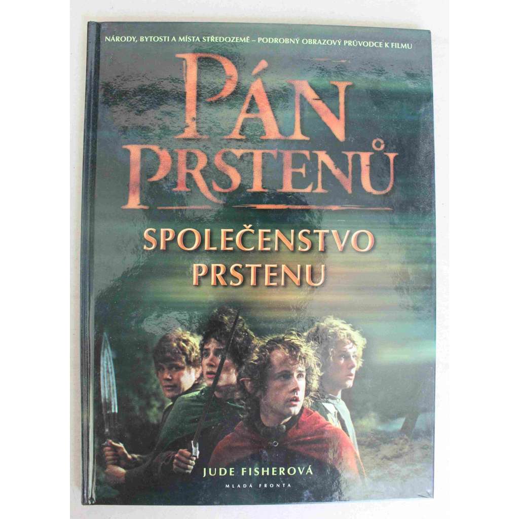 Pán prstenů, Společenstvo prstenu - obrazový průvodce (J. R. R. Tolkien, Fantasy, filmová adaptace, film, fotografie, mj. Frodo Pytlík, Aragorn, Boromir, Elrond, Arwen, Legolas, Gimli, Saruman, Gandalf)