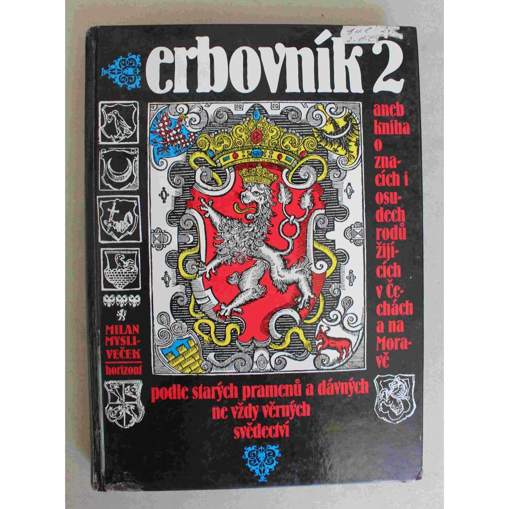 Erbovník 2, aneb, Kniha o znacích i osudech rodů žijících v Čechách a na Moravě (Šlechta, genealogie, heraldika, mj. Colloredo Mansfeld, Černín z Chudenic, Gallas, Kinský, Rožmberkové)