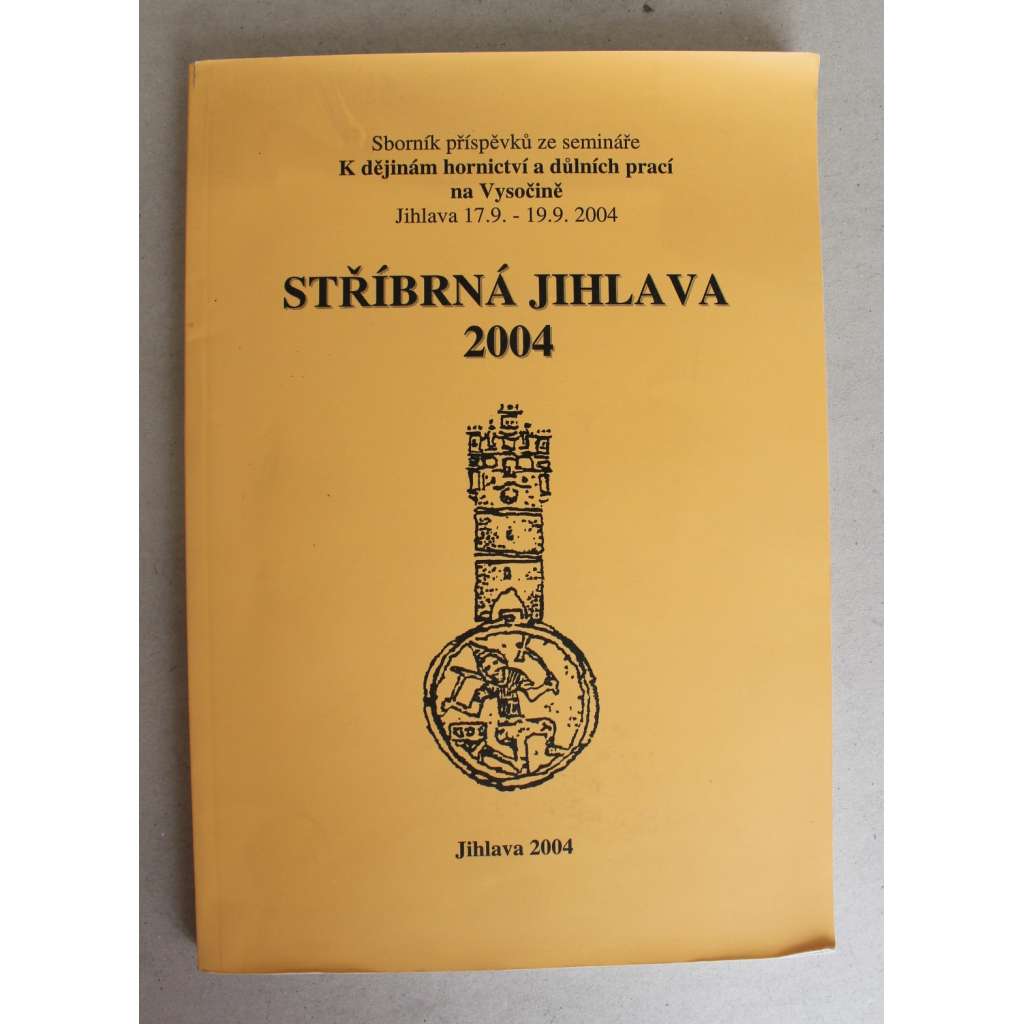 Stříbrná Jihlava 2004. Seminář K dějinám hornictví a důlních prací na Vysočině (sborník, stříbro, archeologie, mj. Jihlavské hornictví v díle českých malířů 2. pol. 20. stol.; Nálezy keramiky ze Starých Hor u Jihlavy) Stříbrná Jihlava 2004. Seminář K dějinám hornictví a důlních prací na Vysočině (sborník, stříbro, archeologie, mj. Jihlavské hornictví v díle českých malířů 2. pol. 20. stol.; Nálezy keramiky ze Starých Hor u Jihlavy)