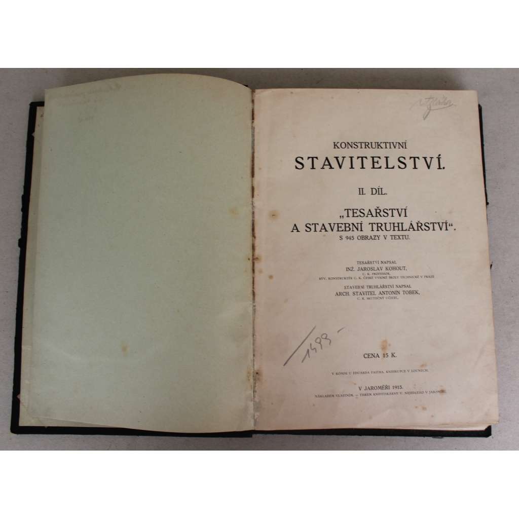 Konstruktivní stavitelství II. díl. Tesařství a stavební truhlářství (stavební konstrukce, stavebnictví, mj. Lešení, dřevěné příčky, krovy, stropy, ploty) Konstruktivní stavitelství II. díl. Tesařství a stavební truhlářství (stavební konstrukce, stavebnictví, mj. Lešení, dřevěné příčky, krovy, stropy, ploty)