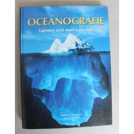 Oceánografie (encyklopedie, moře, oceán, mj. Mořské sedimenty, Mořské proudění, Příliv a odliv, Pobřežní vody, Obyvatelé mořského dna, Titanic) Oceánografie (encyklopedie, moře, oceán, mj. Mořské sedimenty, Mořské proudění, Příliv a odliv, Pobřežní vody, Obyvatelé mořského dna, Titanic)