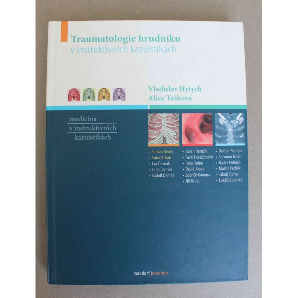 Traumatologie hrudníku v instruktivních kazuistikách (edice:	Jessenius) (lékařství, poranění hrudníku, úrazy, operace)