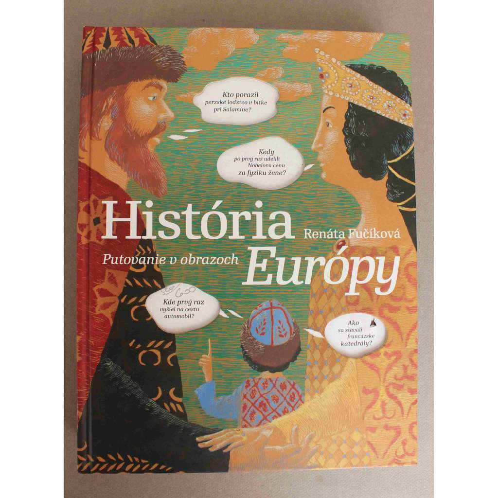 História Európy. Putovanie v obrazoch (Historie Evropy. Putování v obrazech, dějiny Evropy, mj. Římská říše, středověk, reformace)