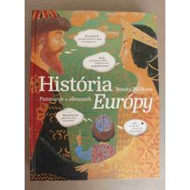 História Európy. Putovanie v obrazoch (Historie Evropy. Putování v obrazech, dějiny Evropy, mj. Římská říše, středověk, reformace)