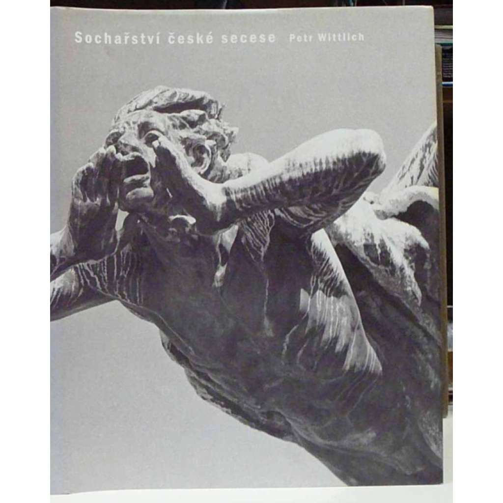Sochařství české secese [secesní sochy, plastika, sochaři]