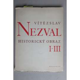 Historický obraz I – III. (poezie, podpis Vítězslav Nezval, graf. úprava František Muzika)