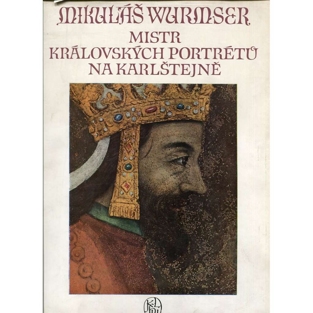 Mikuláš Wurmser - Mistr královských portrétů na Karlštejně (Karlštejn, Karel IV.)
