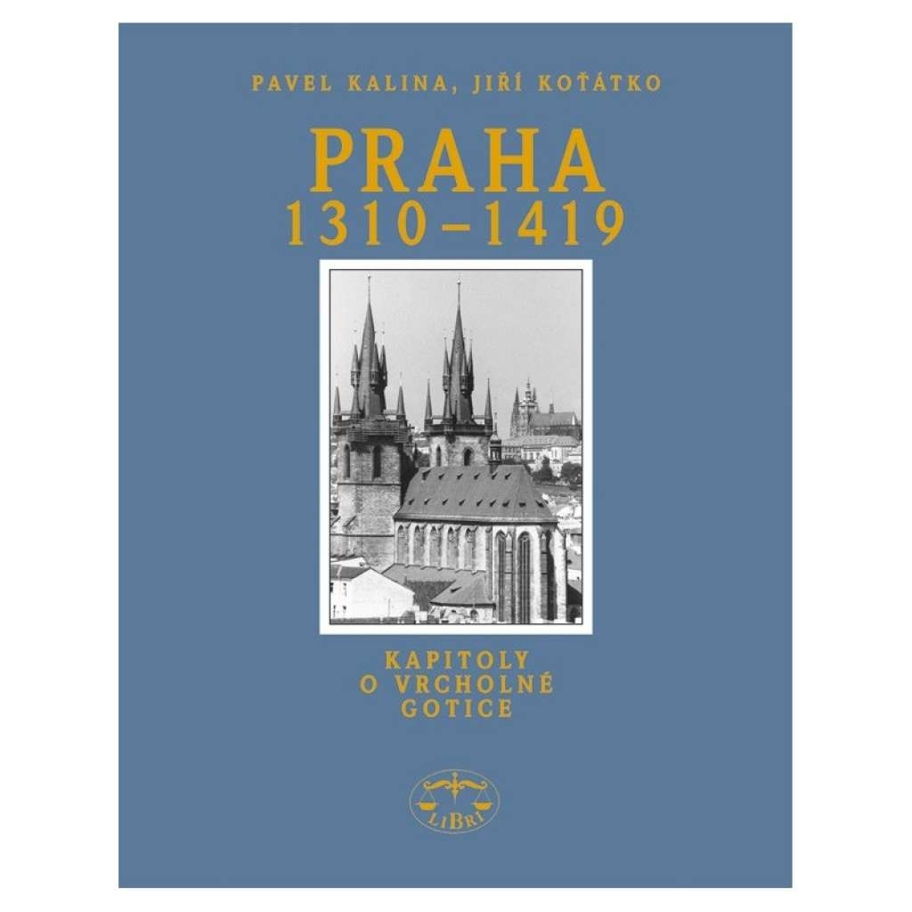 Praha 1310-1419. Kapitoly o vrcholné gotice