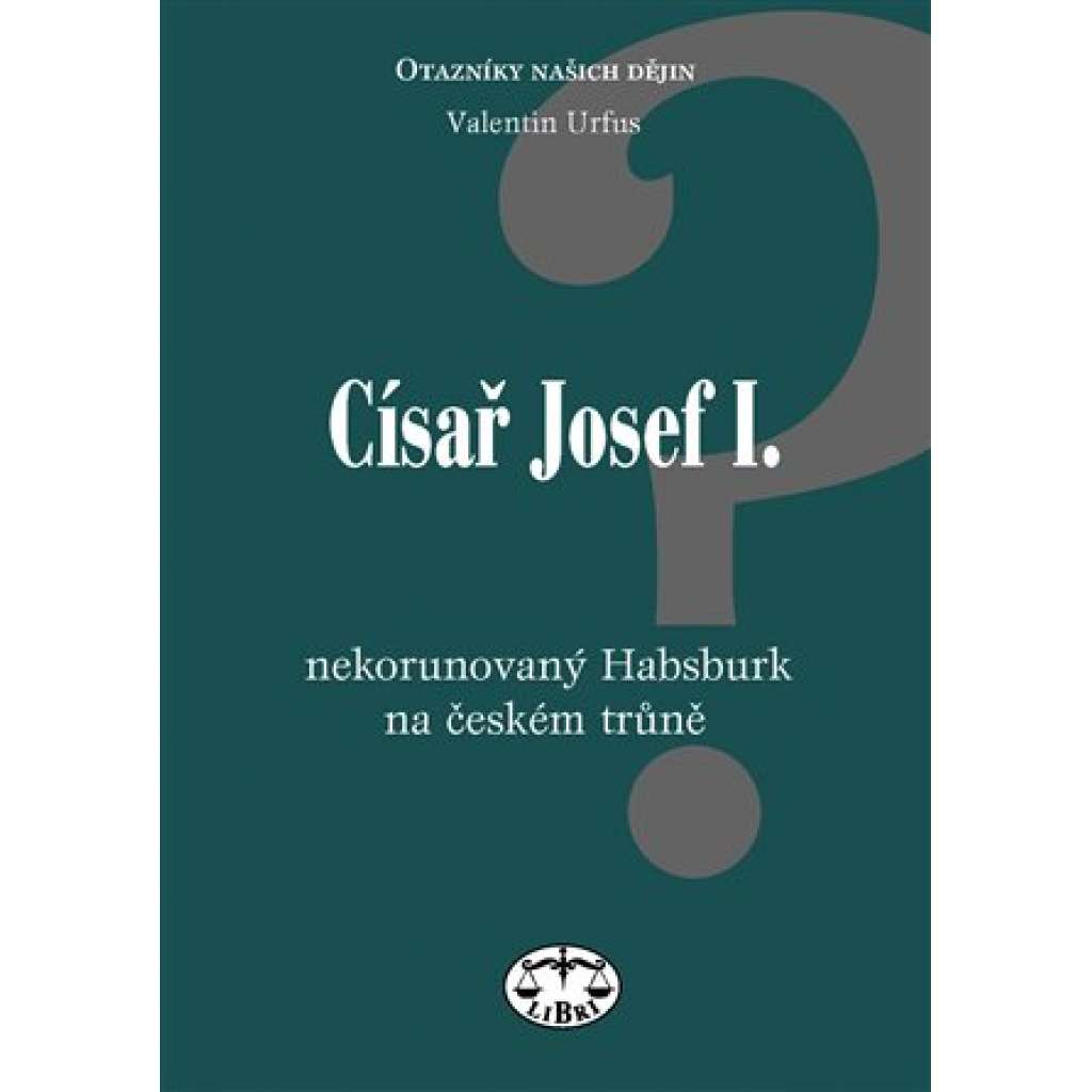 Císař Josef I. - nekorunovaný Habsburk na českém trůně
