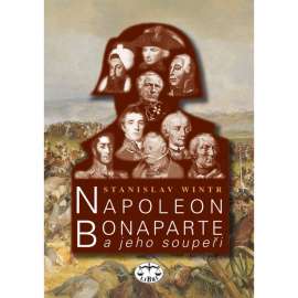 Napoleon Bonaparte a jeho soupeři [napoleonské války ,Kateřina Veliká,Kutuzov ad ,]