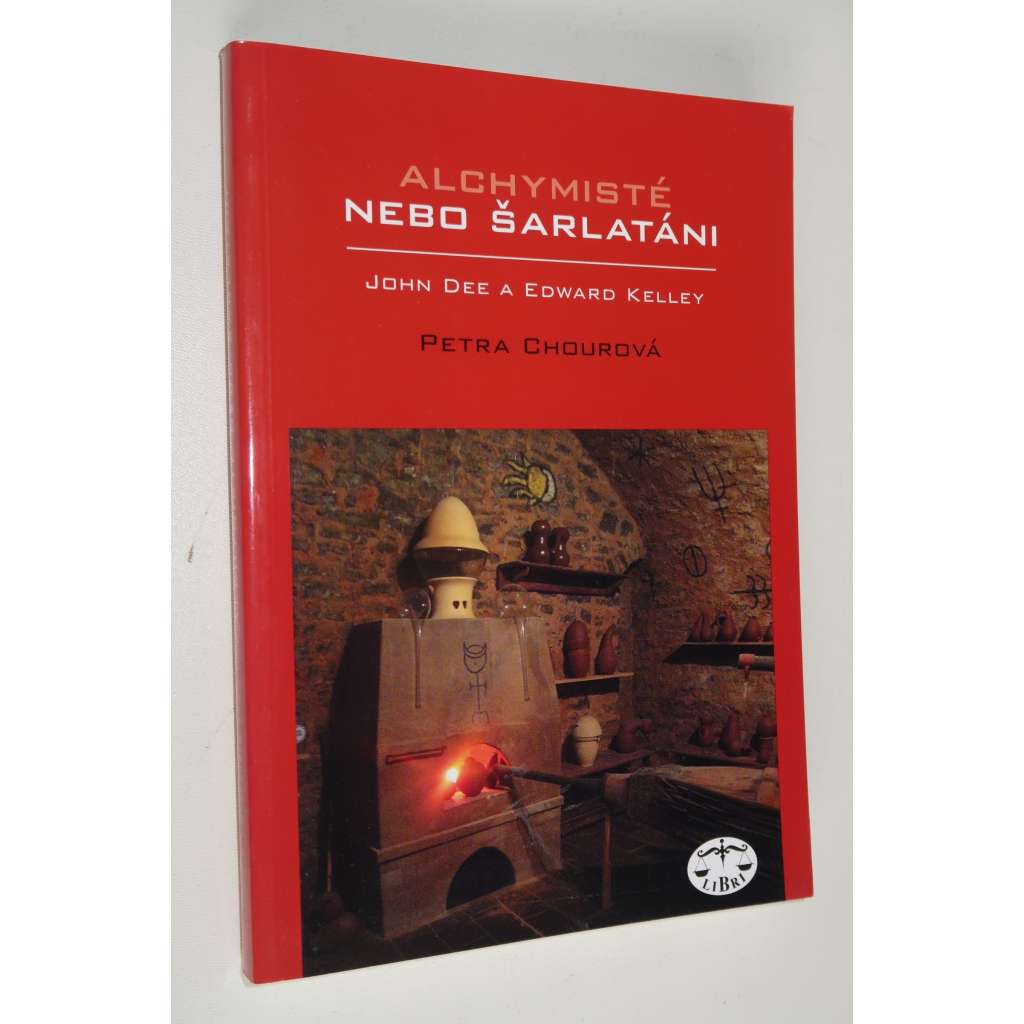 Alchymisté nebo šarlatáni? Edward Kelley a John Dee v Čechách [alchymie na dvoře Rudolfa II. v Praze]