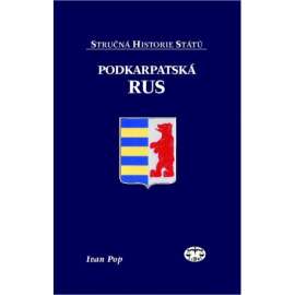 Podkarpatská Rus -Stručná historie států  [ Ukrajina Zakarpatská ]