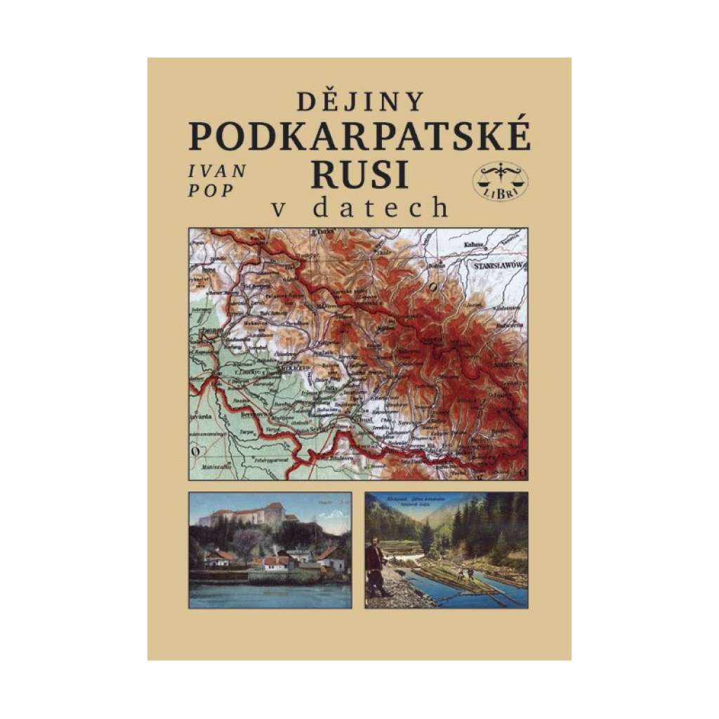 Dějiny Podkarpatské Rusi v datech [Podkarpatská Rus Zakarpatská Ukrajina]