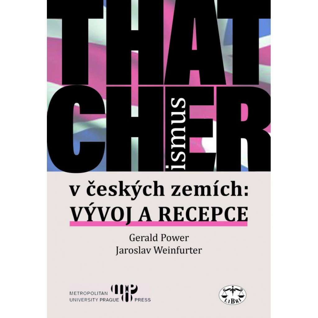 Thatcherismus v českých zemích   Margaret Thatcherová