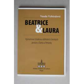 Beatrice a Laura Významová struktura ústředních ženských postav u Danta a Petrarky  (Dante ,Petrarca )