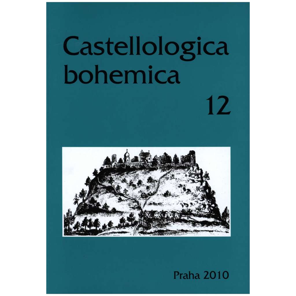Castellologica bohemica 12 - 2010 (Sborník pro kastelologii českých zemí, hrady, tvrze, zříceniny Čech, historie a vývoj hradní architektury)