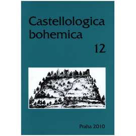 Castellologica bohemica 12 - 2010 (Sborník pro kastelologii českých zemí, hrady, tvrze, zříceniny Čech, historie a vývoj hradní architektury)