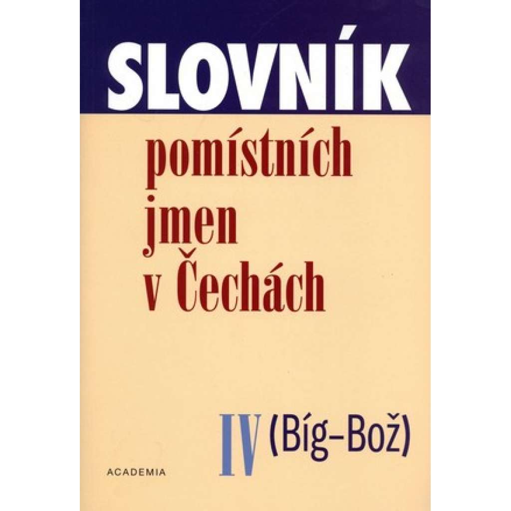 Slovník pomístních jmen IV. (Bíg - Bož)