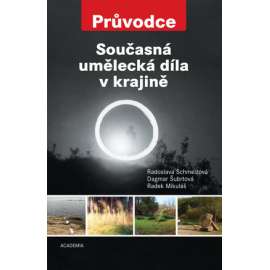 Současná umělecká díla v krajině - Průvodce (sochy, umělecké objekty apod.)