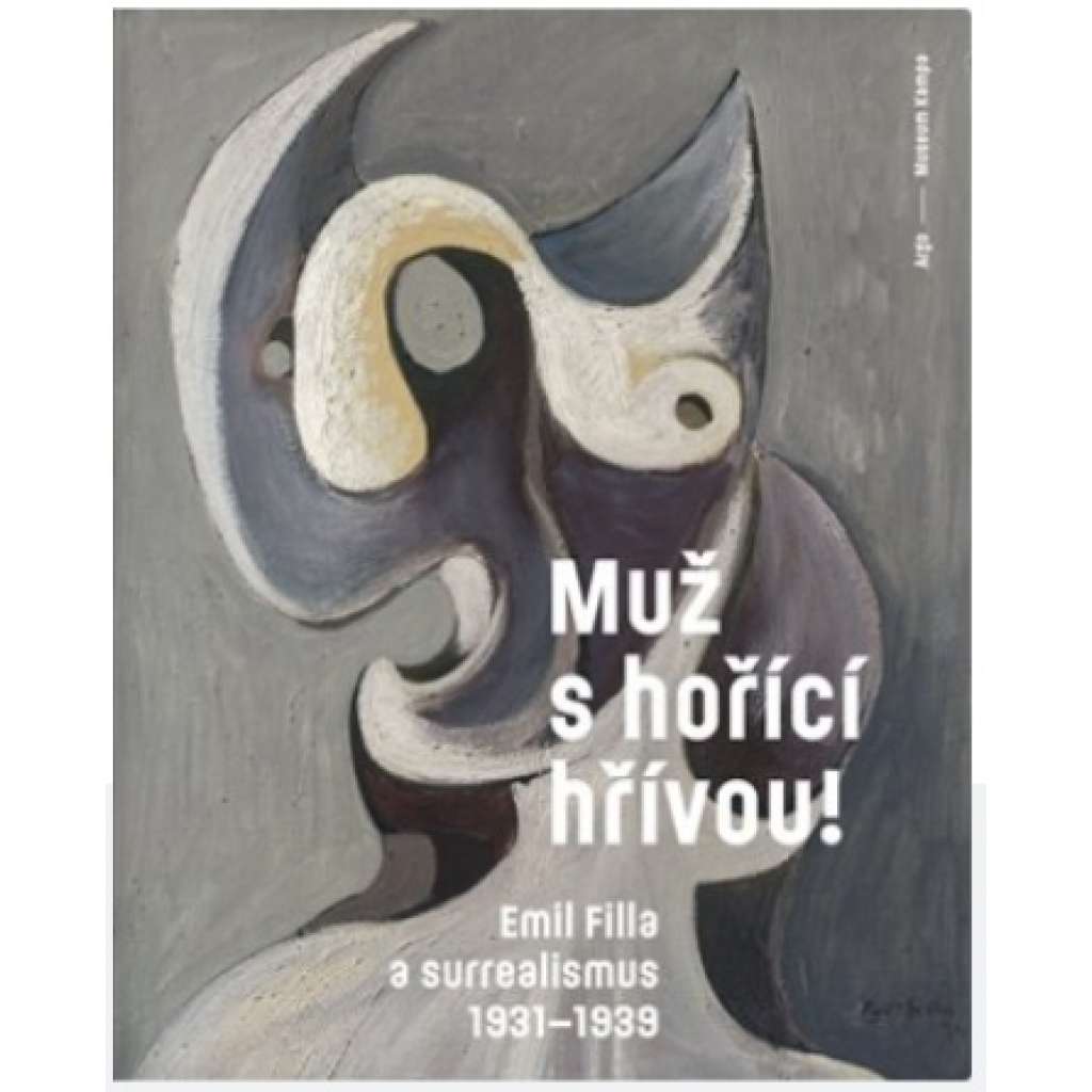 Muž s hořící hřívou! Emil Filla a surrealismus 1931-1939