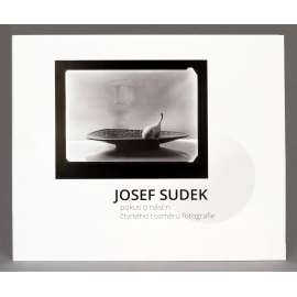 Josef Sudek - Pokus o nástin čtvrtého rozměru fotografie - Limitovaná edice