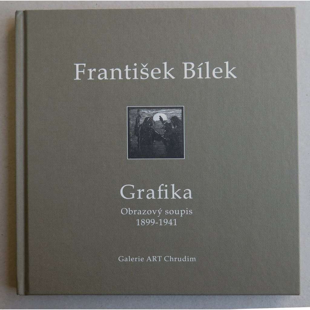 František Bílek - grafika. Obrazový soupis 1899 - 1941