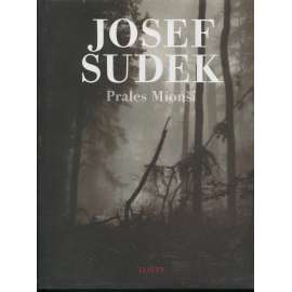 Josef Sudek - Prales Mionší  [černobílá fotografie,monografie] (CZ)