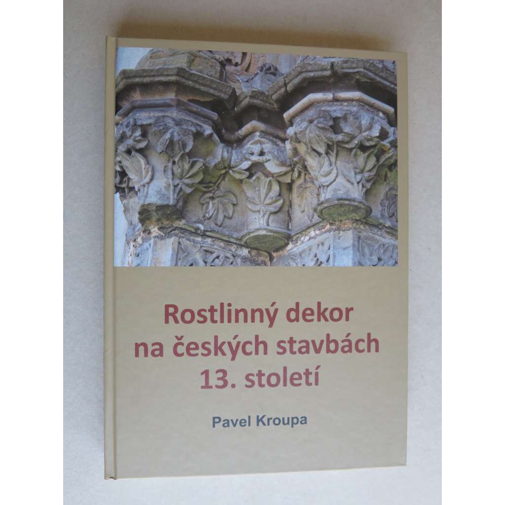 Rostlinný dekor na českých stavbách 13. století  (vývoj raně gotického tesaného rostlinného dekoru na českých stavbách ve 13. st.)