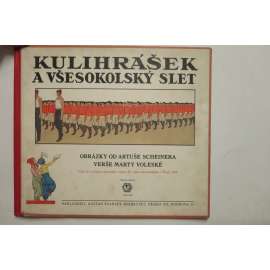 Kulihrášek a všesokolský slet ( Artuš Scheiner, Kulihrášek, sokol)