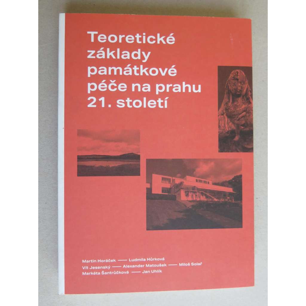 Teoretické základy památkové péče na prahu 21. století  PAMÁTKY  PAMÁTKOVÁ PÉČE