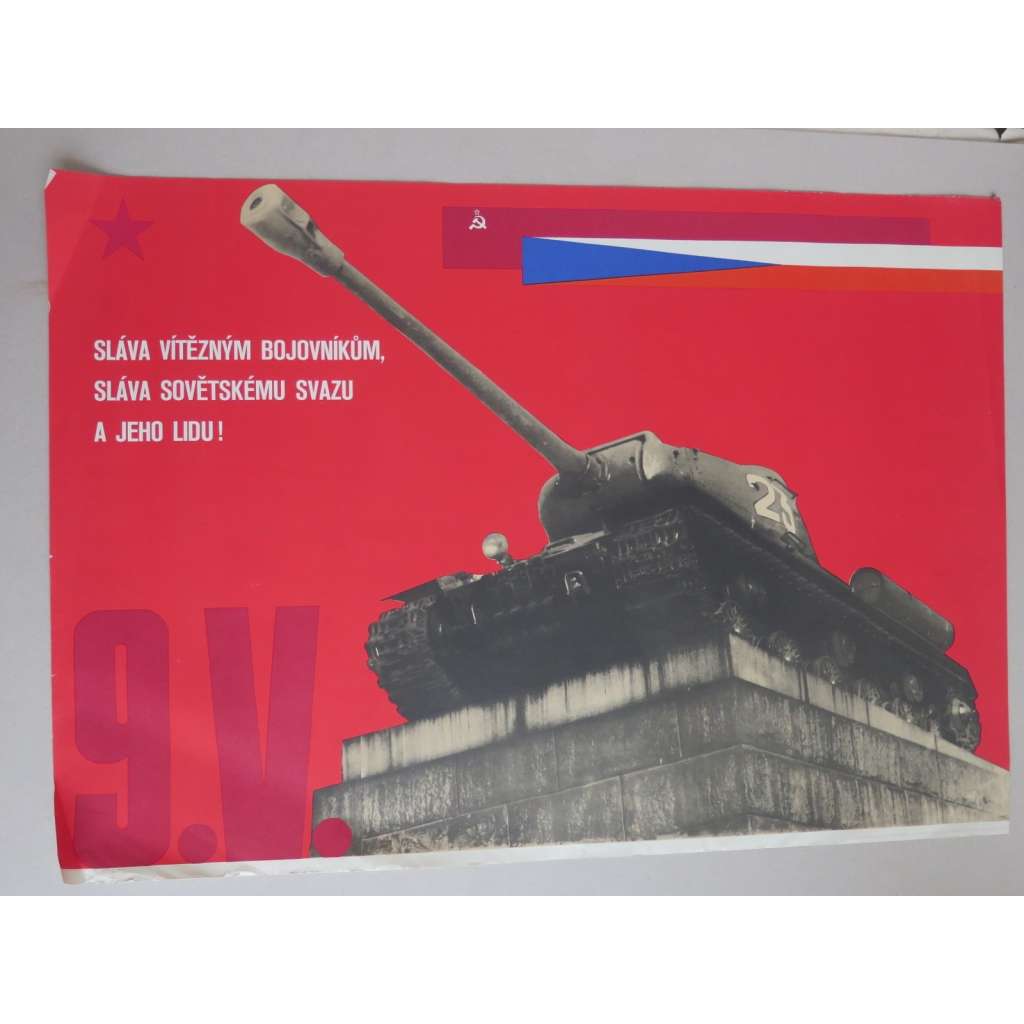 Plakát - sovětská armáda - tank 23 - pomník osvobození - komunismus, propaganda - 9. květen, Praha Smíchov