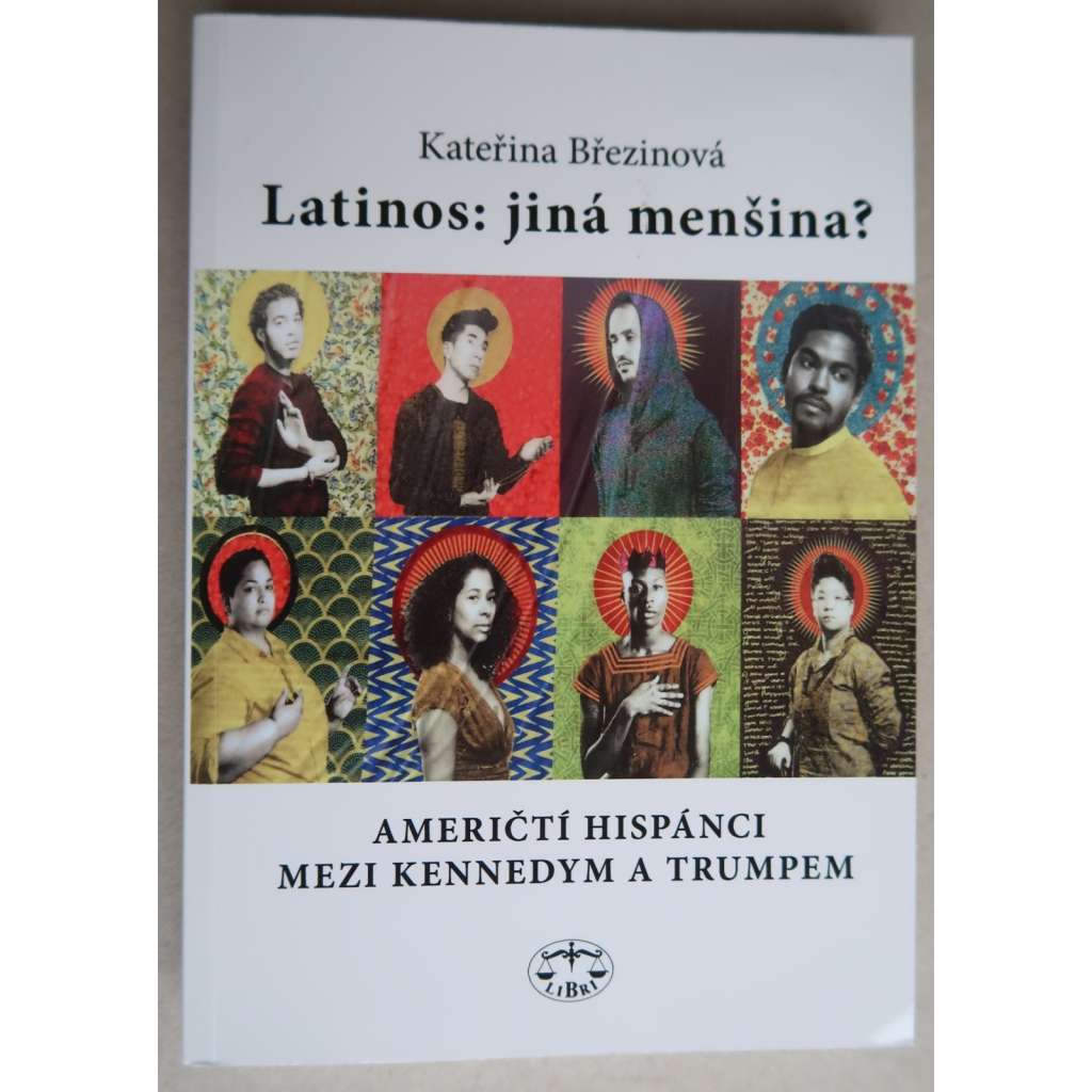 Latinos: jiná menšina? AMERIČTÍ HISPÁNCI MEZI KENNEDYM A TRUMPEM