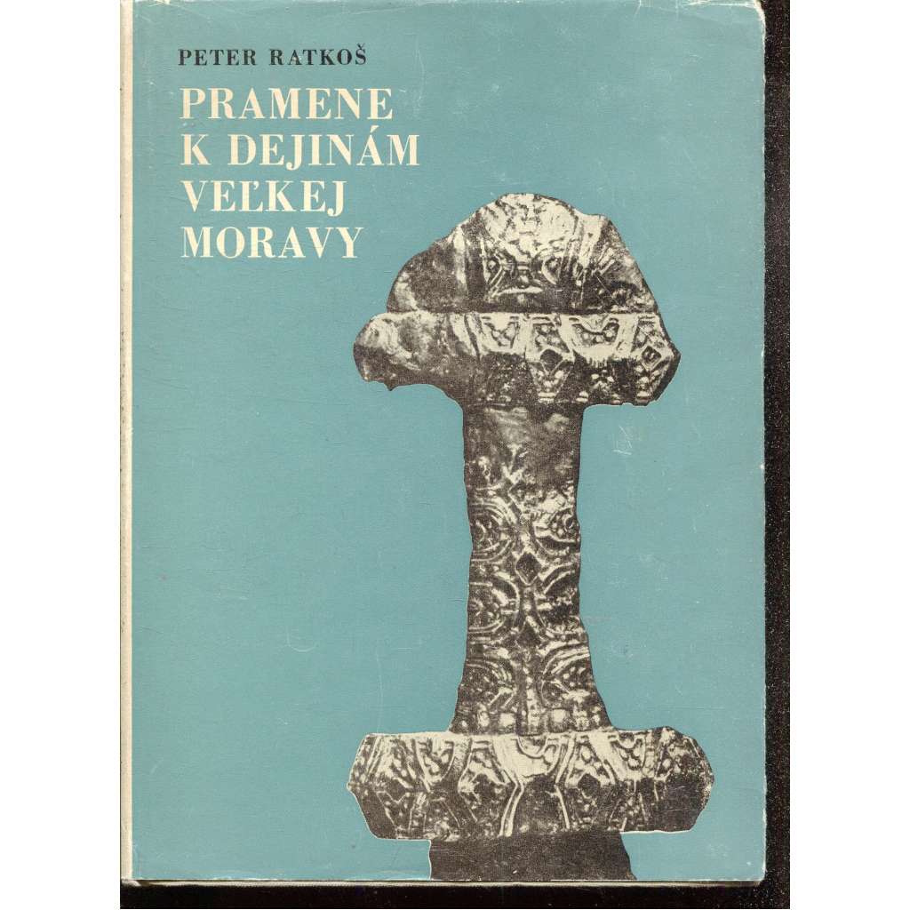 Pramene k dejinám Veľkej Moravy (Velká Morava, text slovensky)