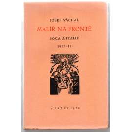 Malíř na frontě, Soča a Itálie - Váchal podpis (1. vydání 1929)