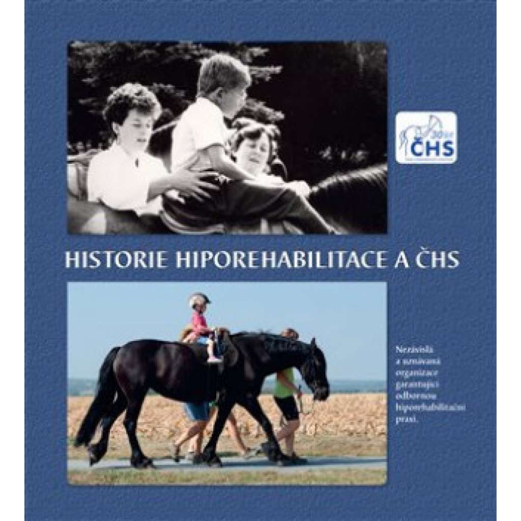 Historie hiporehabilitace a ČHS (Česká hiporehabilitační společnost) [terapie za pomoci koní, koně]