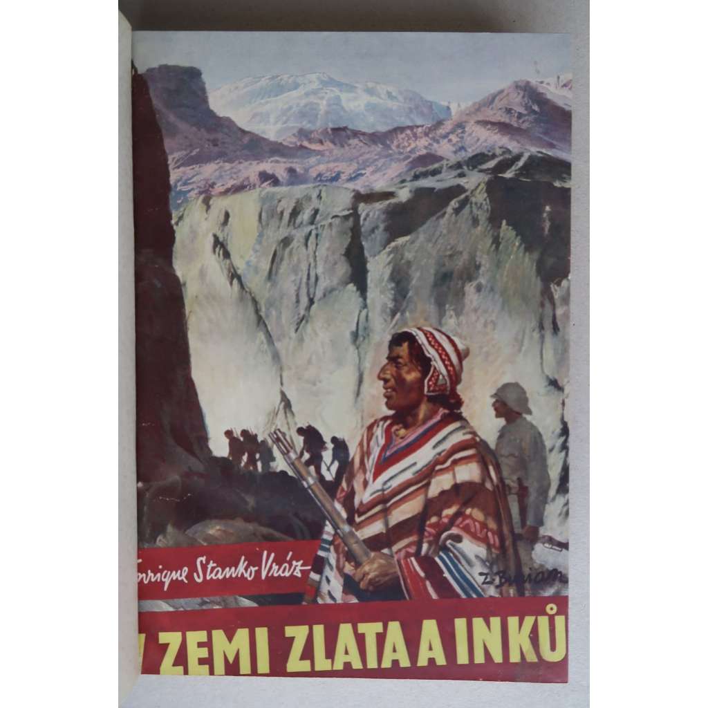 V zemi zlata a Inků: napříč rovníkovou Amerikou (Amerika) - obálka vevázána (Zdeněk Burian).