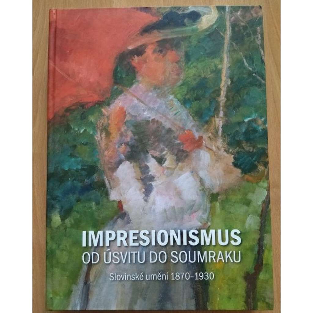 Impresionismus od úsvitu do soumraku - Slovinské umění 1870-1930