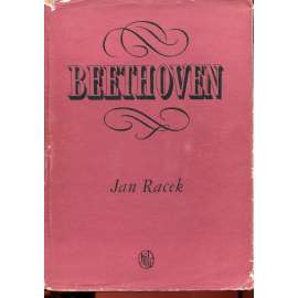 Beethoven [německý hudební skladatel - monografie, životopis]