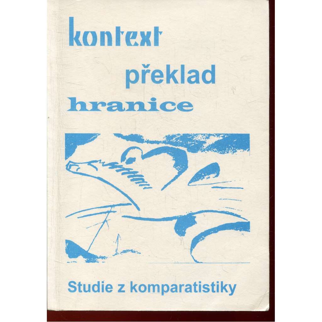 Kontext - překlad - hranice: Studie z komparatistiky