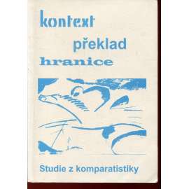 Kontext - překlad - hranice: Studie z komparatistiky