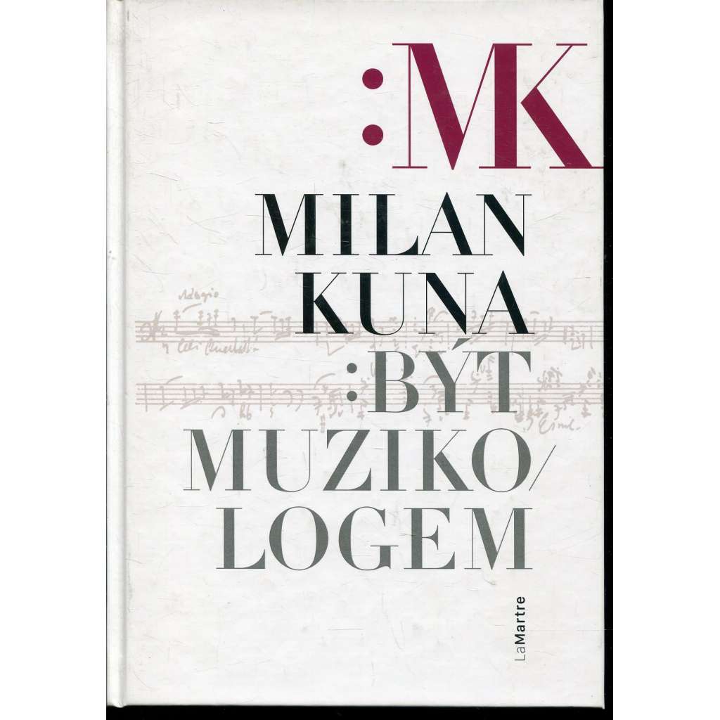 Být muzikologem (Milan Kuna)