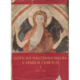 Gotická nástěnná malba v zemích českých I. 1300-1350 [katalog nástěnné malby v Čechách a Moravě - mj. kostely, kláštery, hradní kaple, presbytáře, ambity, legendy, apoštolové, figurální