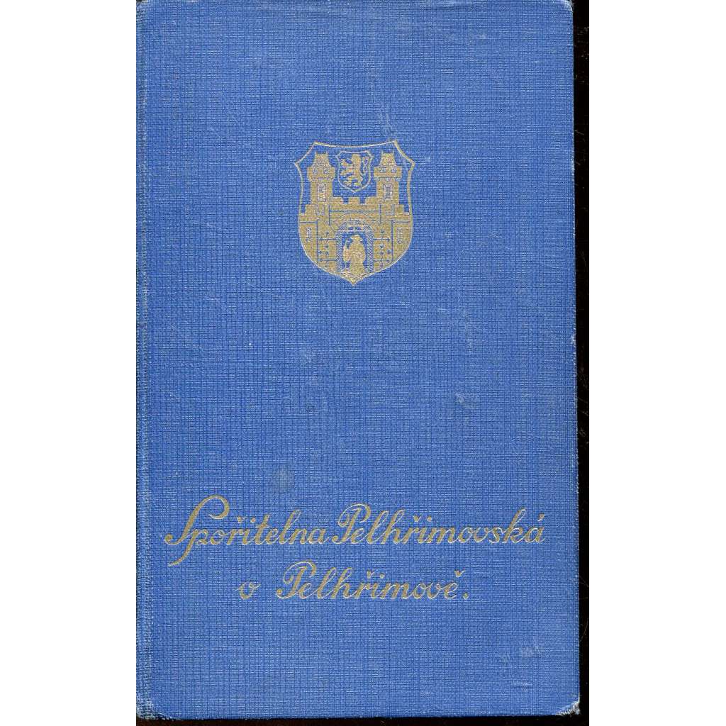 Spořitelní knížka (Spořitelna Pelhřimovská v Pelhřimově) - Pelhřimov