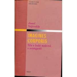 Imagines corporis. Tělo v české moderně a avantgardě