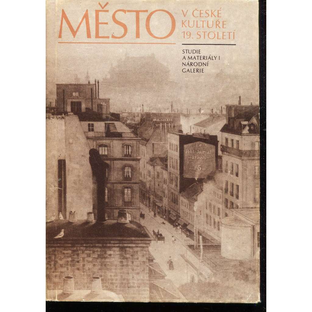 Město v české kultuře 19. století [plzeňský sborník - česká kultura, literatura a umění 19. století, studie a materiály; české město v umění]