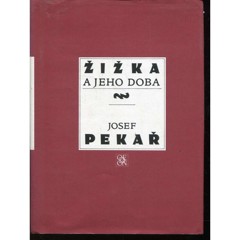 Žižka a jeho doba [Obsah: české dějiny 15. stol., středověk, husitství]