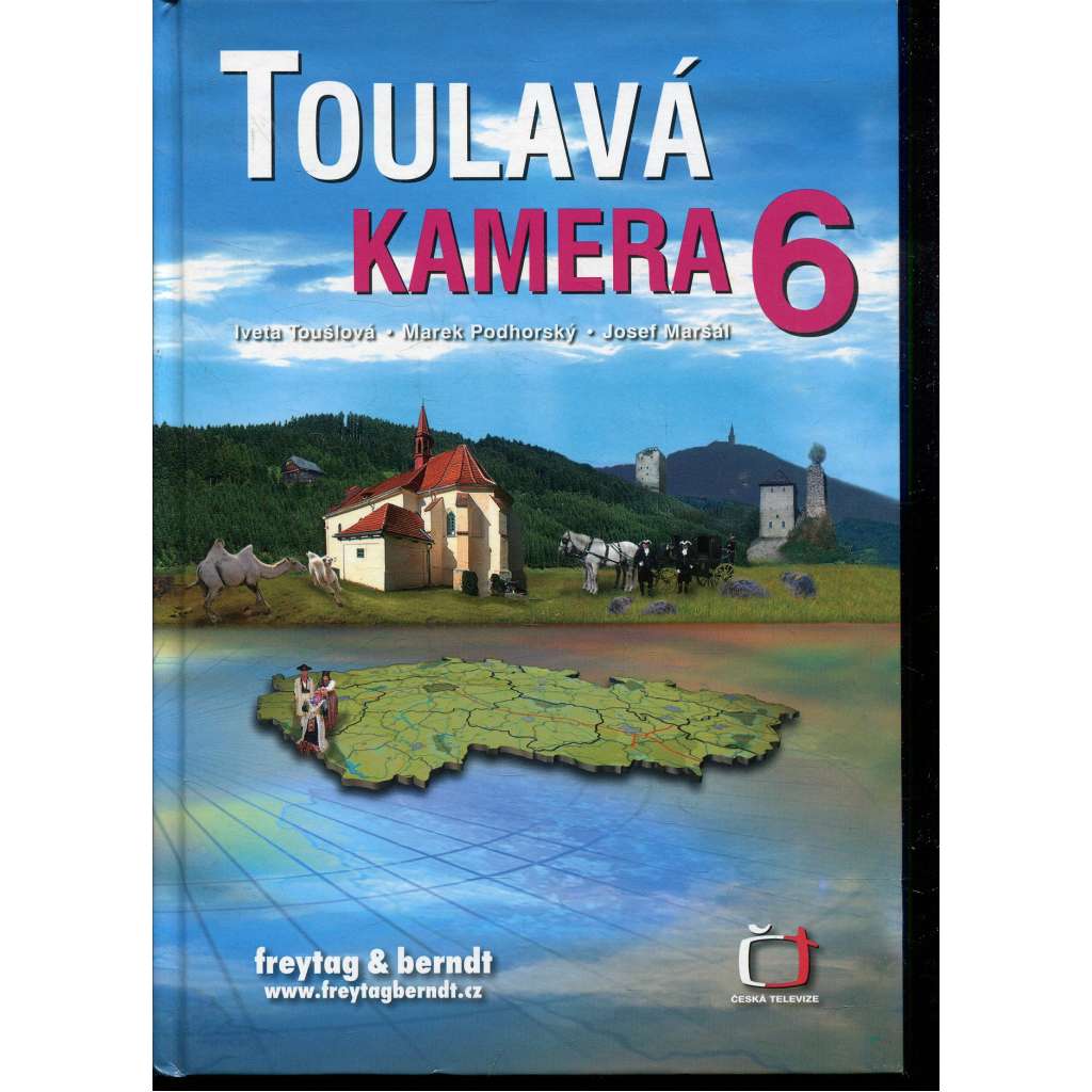 Toulavá kamera 6 [televizní průvodce po Čechách, Moravě a Slezsku]