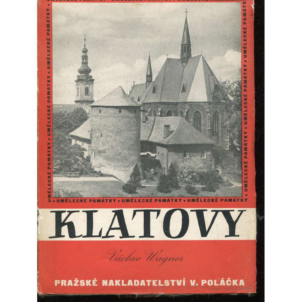 Klatovy [edice Umělecké památky - město, stavební dějiny, architektura města, pozdější městská památková rezervace]