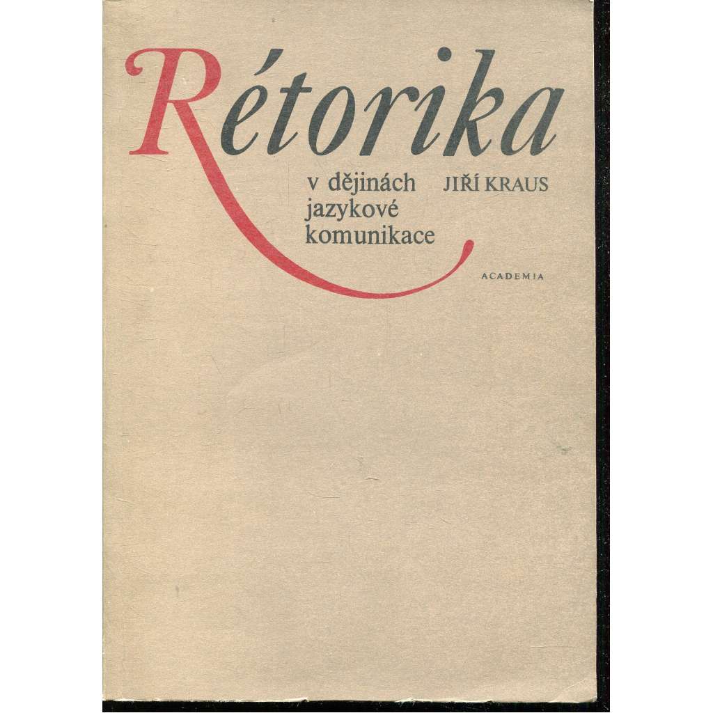 Rétorika v dějinách jazykové komunikace [řečnictví, dějiny rétoriky]